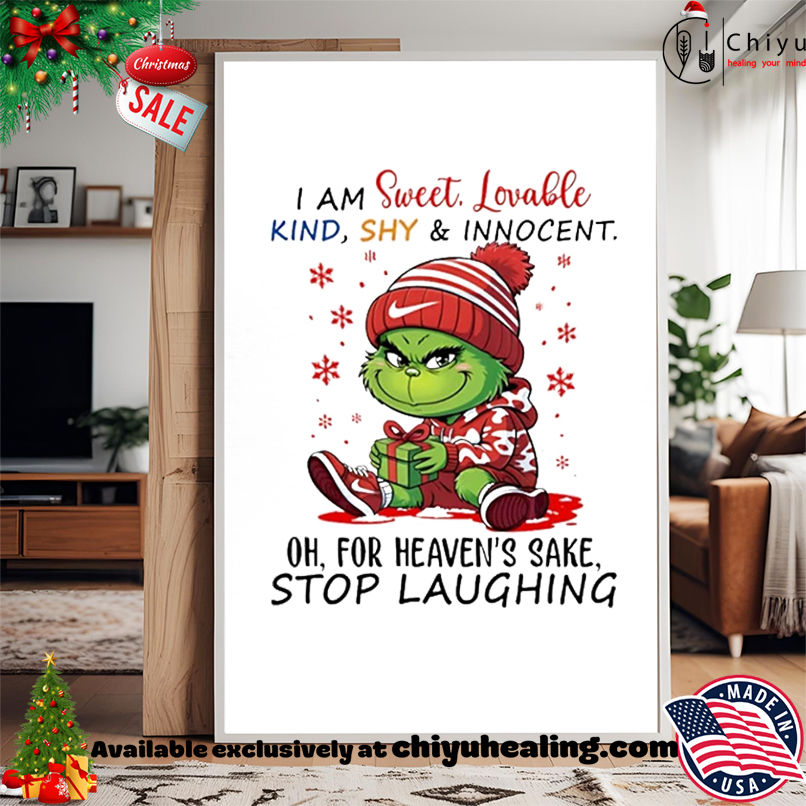 Grinch I am sweet lovable kind shy and innocent oh for heaven's sake shirt, Hoodie, Sweatshirt, Poster Canvas, Mug, Ornaments