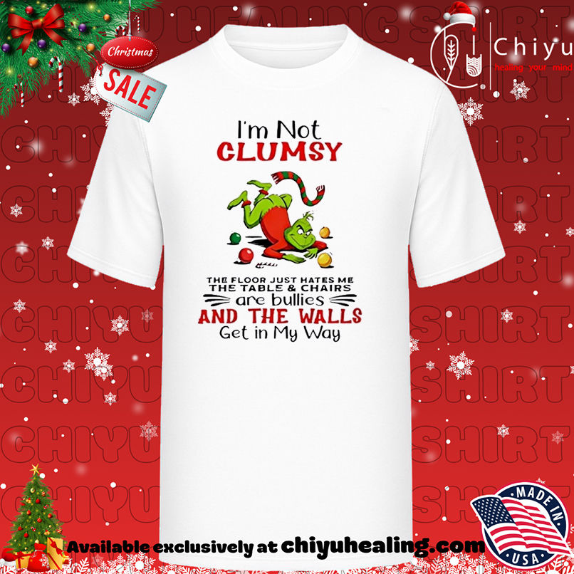 Grinch Santa hat I'm not clumsy the floor just hates me the table and chairs are bullies and the walls T-shirt, Hoodie, Sweatshirt, Poster Canvas, Mug, Ornaments
