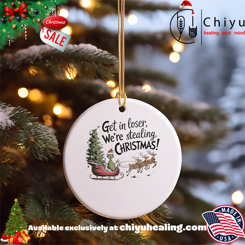 Grinch get in loser we're stealing Christmas shirt, Hoodie, Sweatshirt, Poster Canvas, Mug, Ornaments