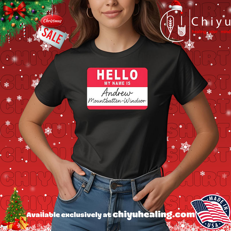 Hello My Name is Andrew Mountbatten Windsor T-shirt, Hoodie, Sweatshirt, Poster Canvas, Mug, Ornaments 7 Hello My Name is Andrew Mountbatten Windsor T-shirt, Hoodie, Sweatshirt, Poster Canvas, Mug, Ornaments