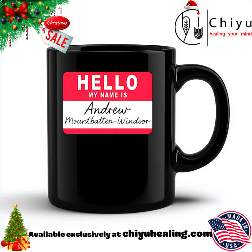 Hello My Name is Andrew Mountbatten Windsor T-shirt, Hoodie, Sweatshirt, Poster Canvas, Mug, Ornaments 6 Hello My Name is Andrew Mountbatten Windsor T-shirt, Hoodie, Sweatshirt, Poster Canvas, Mug, Ornaments