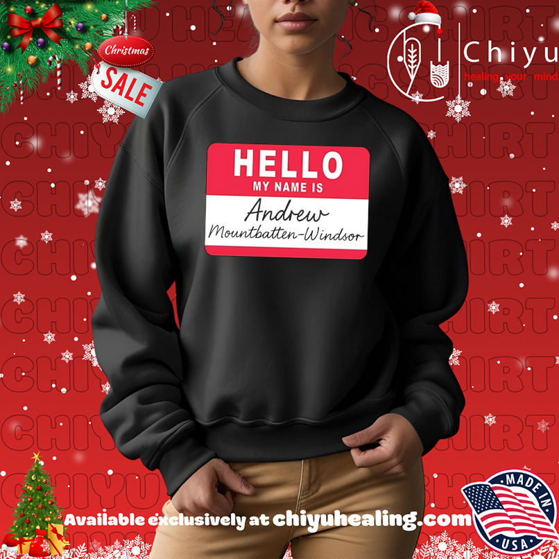 Hello My Name is Andrew Mountbatten Windsor T-shirt Hello My Name is Andrew Mountbatten Windsor T-shirt