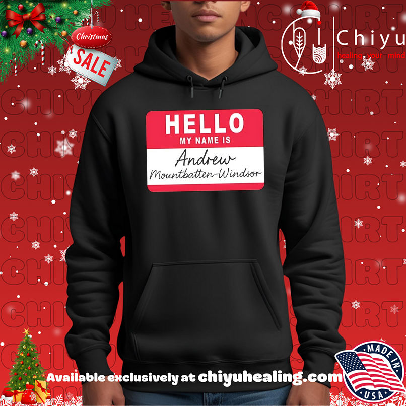 Hello My Name is Andrew Mountbatten Windsor T-shirt, Hoodie, Sweatshirt, Poster Canvas, Mug, Ornaments 2 Hello My Name is Andrew Mountbatten Windsor T-shirt, Hoodie, Sweatshirt, Poster Canvas, Mug, Ornaments