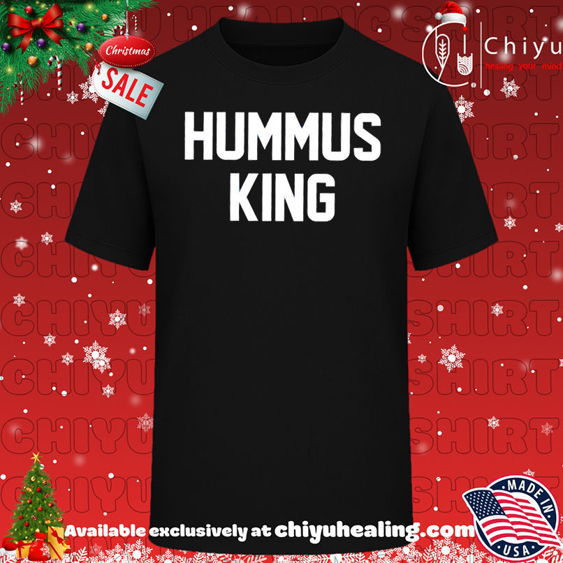 Hummus King shirt, Hoodie, Sweatshirt, Poster Canvas, Mug, Ornaments