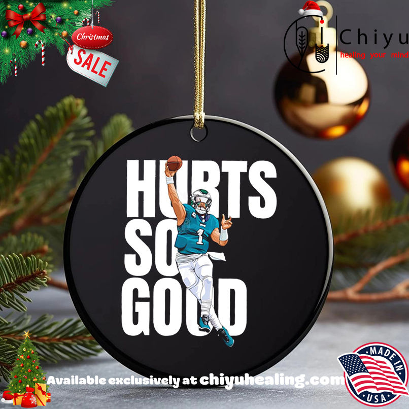 Hurts So Good Philadelphia Eagles game day shirt, Hoodie, Sweatshirt, Poster Canvas, Mug, Ornaments