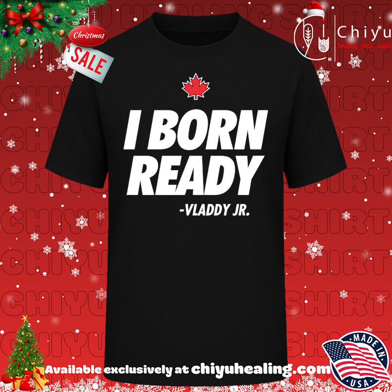 I Born Ready Vladdy Jr Shirt, Hoodie, Sweatshirt, Poster Canvas, Mug, Ornaments