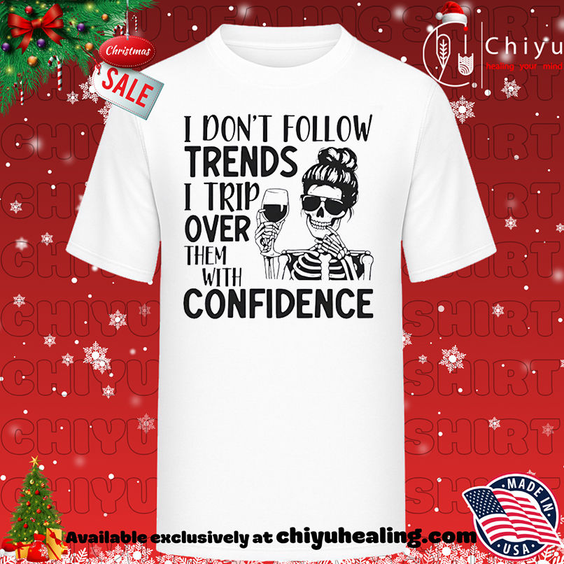 I Don't Follow Trends I Trip Over Them With Wreck Confidence T-shirt, Hoodie, Sweatshirt, Poster Canvas, Mug, Ornaments