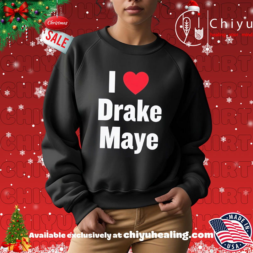 I Love Drake Maye Shirt I Love Drake Maye Shirt