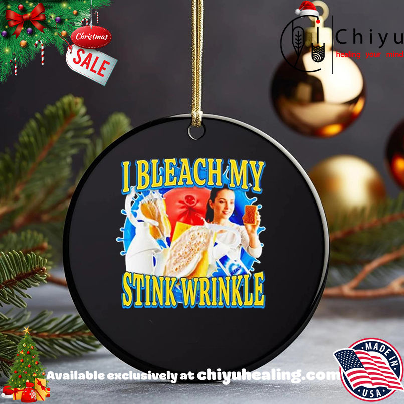 I bleach my stink wrinkle milk shirt, Hoodie, Sweatshirt, Poster Canvas, Mug, Ornaments