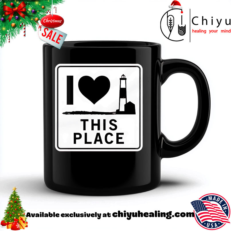 I love this place sign shirt, Hoodie, Sweatshirt, Poster Canvas, Mug, Ornaments