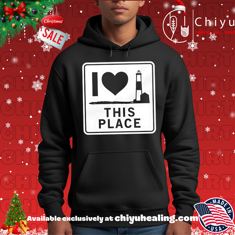 I love this place sign shirt I love this place sign shirt