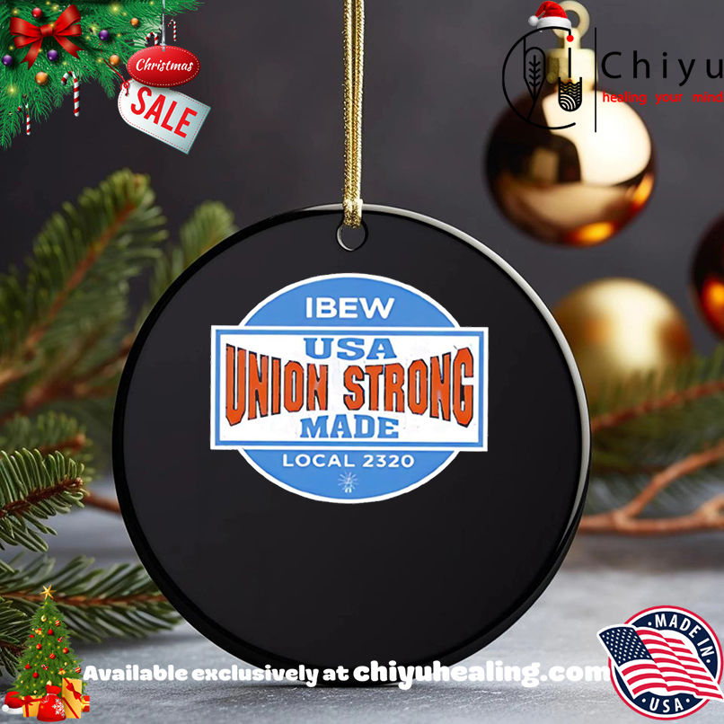 IBEW Union Strong Usa Made Local 2320 logo shirt, Hoodie, Sweatshirt, Poster Canvas, Mug, Ornaments 5 IBEW Union Strong Usa Made Local 2320 logo shirt, Hoodie, Sweatshirt, Poster Canvas, Mug, Ornaments