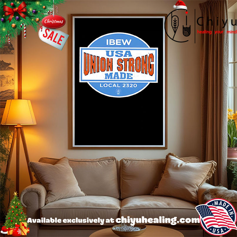 IBEW Union Strong Usa Made Local 2320 logo shirt IBEW Union Strong Usa Made Local 2320 logo shirt