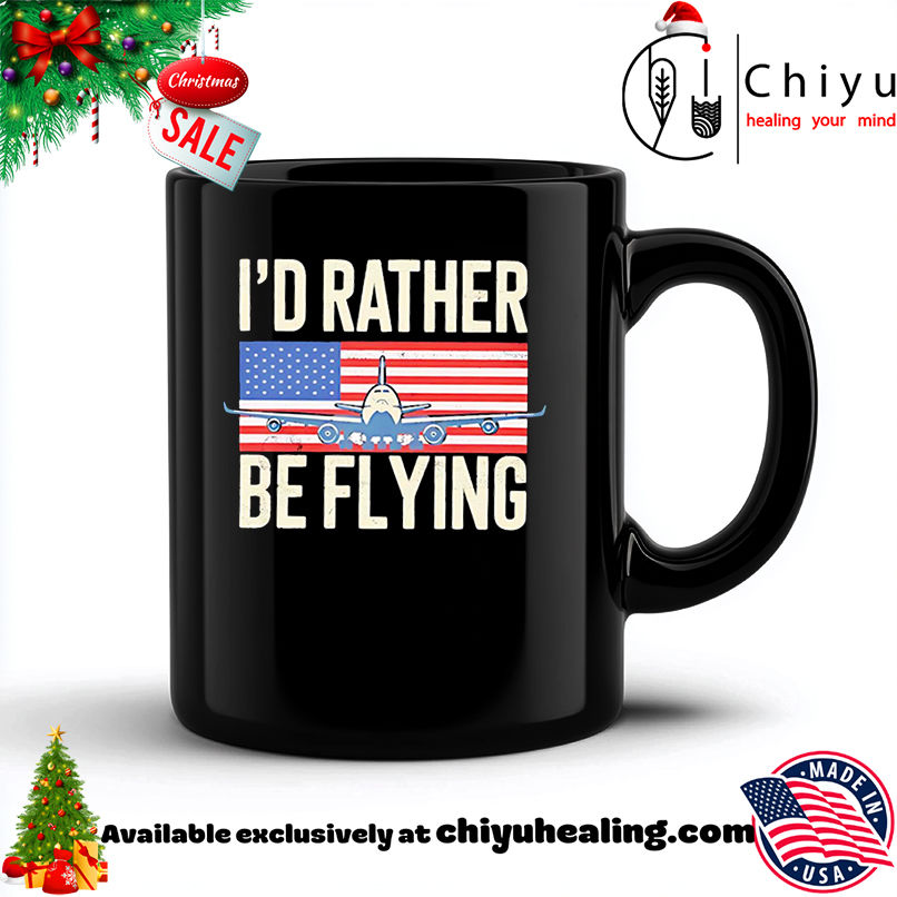 I'd Rather Be Flying PilotAmerican Flag shirt, Hoodie, Sweatshirt, Poster Canvas, Mug, Ornaments
