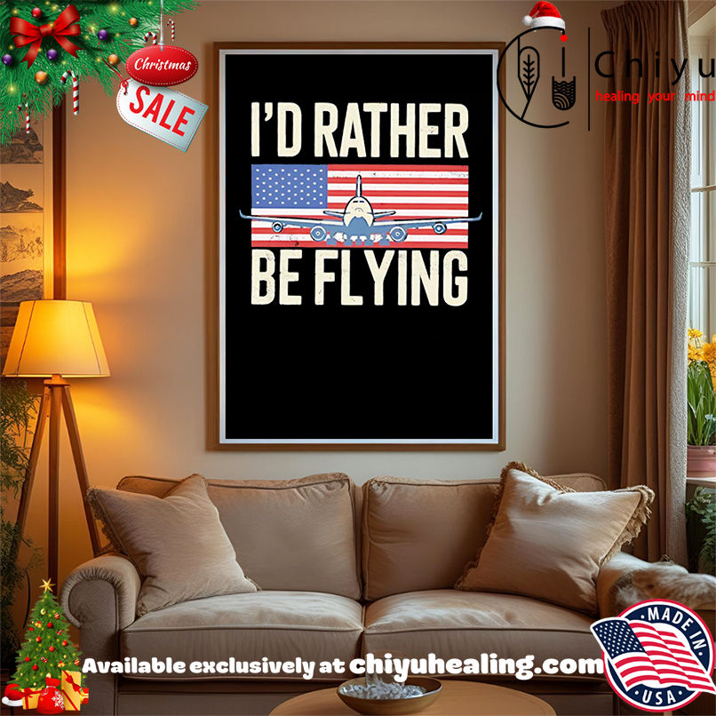 I'd Rather Be Flying PilotAmerican Flag shirt, Hoodie, Sweatshirt, Poster Canvas, Mug, Ornaments