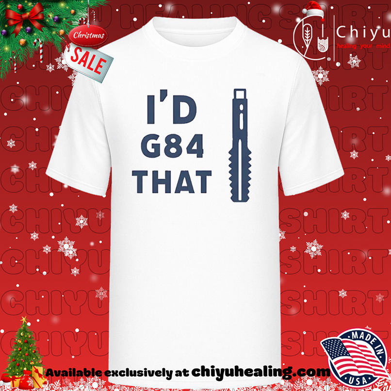 I'd g84 that cnc machinist T-shirt, Hoodie, Sweatshirt, Poster Canvas, Mug, Ornaments