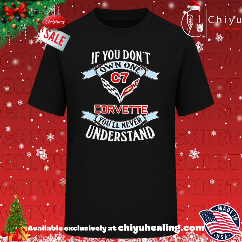If You Don't Own One Chevrolet Corvette C7 shirt, Hoodie, Sweatshirt, Poster Canvas, Mug, Ornaments
