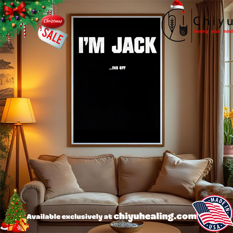 I'm Jacking Off shirt, Hoodie, Sweatshirt, Poster Canvas, Mug, Ornaments