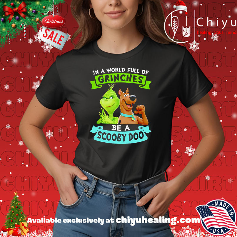 In A World Full Of Grinches Be A Scooby Doo, Hoodie, Sweatshirt, Poster Canvas, Mug, Ornaments