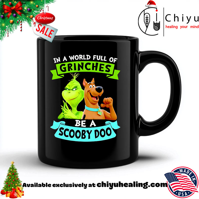 In A World Full Of Grinches Be A Scooby Doo, Hoodie, Sweatshirt, Poster Canvas, Mug, Ornaments