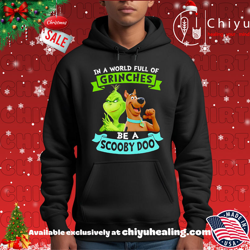 In A World Full Of Grinches Be A Scooby Doo, Hoodie, Sweatshirt, Poster Canvas, Mug, Ornaments
