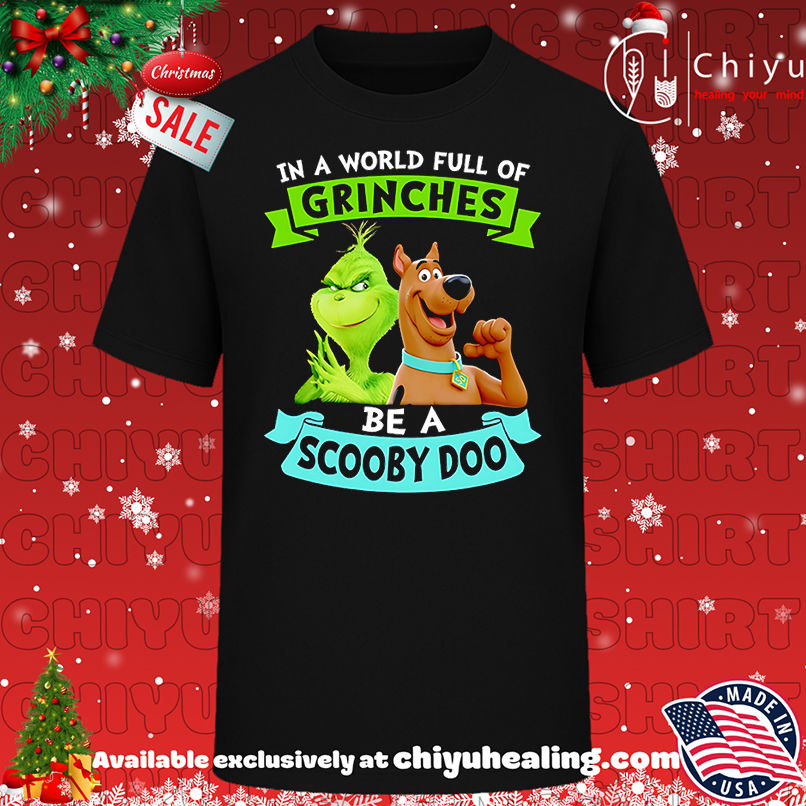 In A World Full Of Grinches Be A Scooby Doo, Hoodie, Sweatshirt, Poster Canvas, Mug, Ornaments
