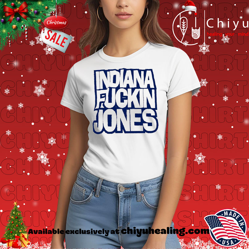 Indiana Fuckin Jones shirt, Hoodie, Sweatshirt, Poster Canvas, Mug, Ornaments