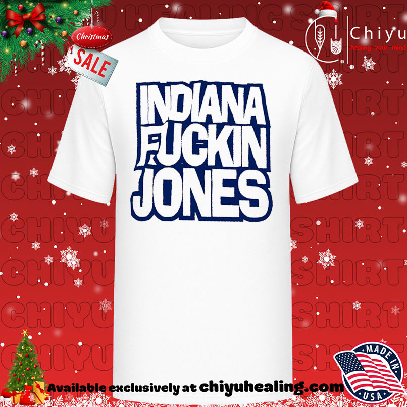 Indiana Fuckin Jones shirt, Hoodie, Sweatshirt, Poster Canvas, Mug, Ornaments