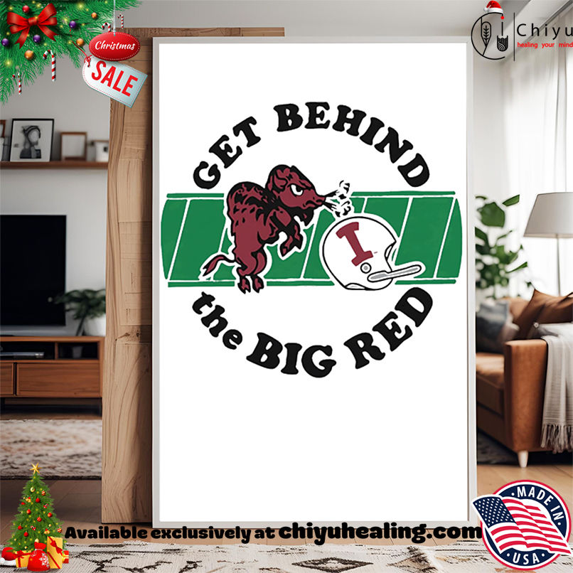 Indiana Hoosiers Get Behind The Big Red Shirt, Hoodie, Sweatshirt, Poster Canvas, Mug, Ornaments