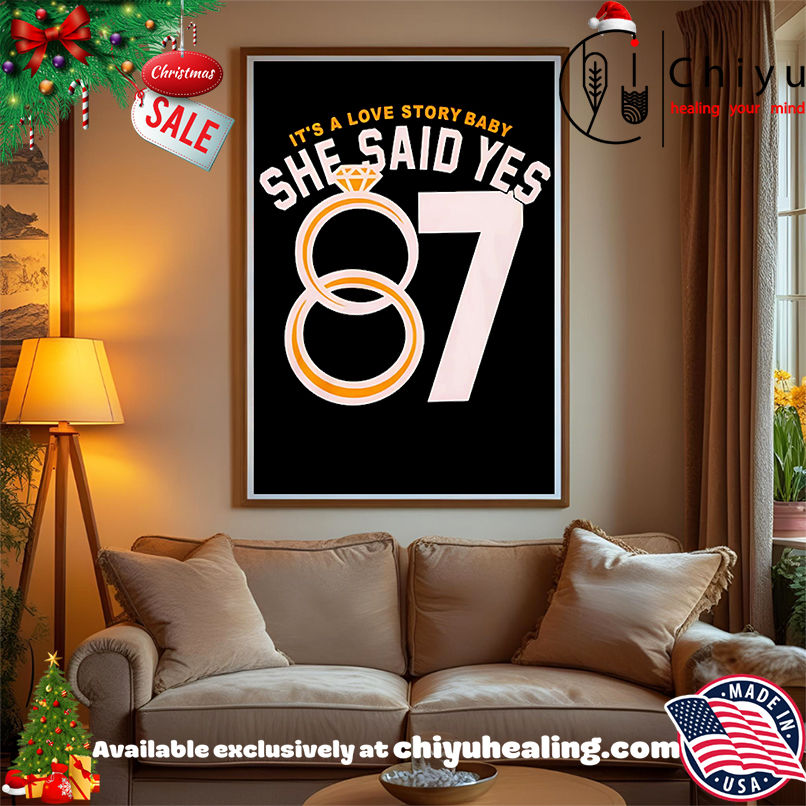 It's a love story baby she said yes 87 diamond ring shirt, Hoodie, Sweatshirt, Poster Canvas, Mug, Ornaments
