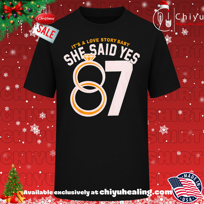 It's a love story baby she said yes 87 diamond ring shirt, Hoodie, Sweatshirt, Poster Canvas, Mug, Ornaments