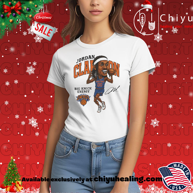 Jordan Clarkson Big Knick Enegy New York Knicks Signature shirt, Hoodie, Sweatshirt, Poster Canvas, Mug, Ornaments