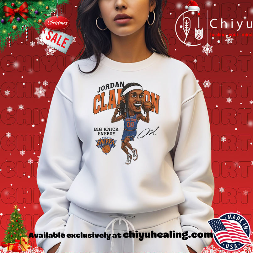Jordan Clarkson Big Knick Enegy New York Knicks Signature shirt Jordan Clarkson Big Knick Enegy New York Knicks Signature shirt
