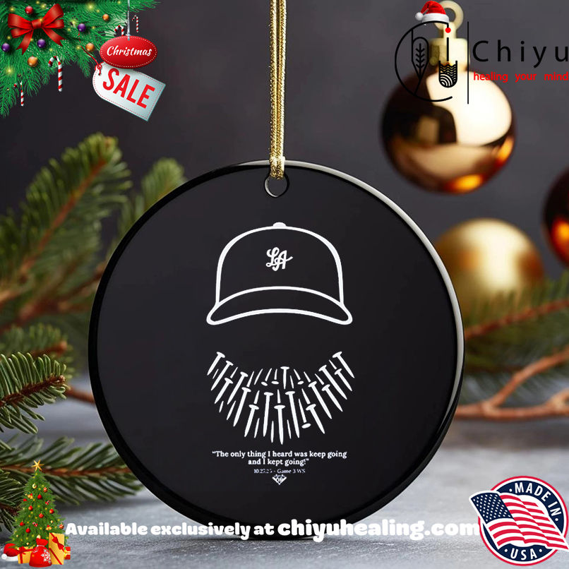 Justin Turner Los Angeles Dodgers Game 3 2025 The Only Thing I Heard Was Keep Going shirt, Hoodie, Sweatshirt, Poster Canvas, Mug, Ornaments