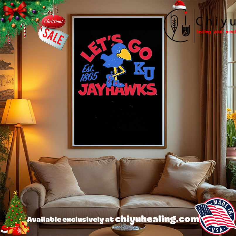 Kansas Jayhawks Let's Go Jayhawks Est 1865 shirt, Hoodie, Sweatshirt, Poster Canvas, Mug, Ornaments