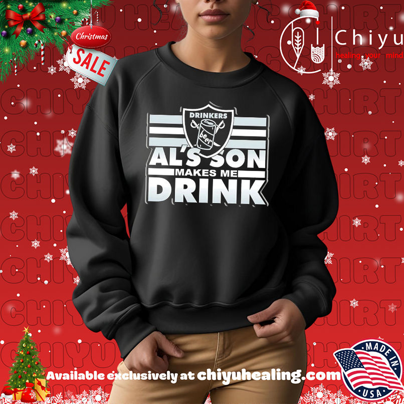 Las vegas Raiders Drinkers beer Al's Son Makes me drink T-shirt, Hoodie, Sweatshirt, Poster Canvas, Mug, Ornaments 14 Las vegas Raiders Drinkers beer Als Son Makes me drink Christmas ornament Hoodie Sweatshirt