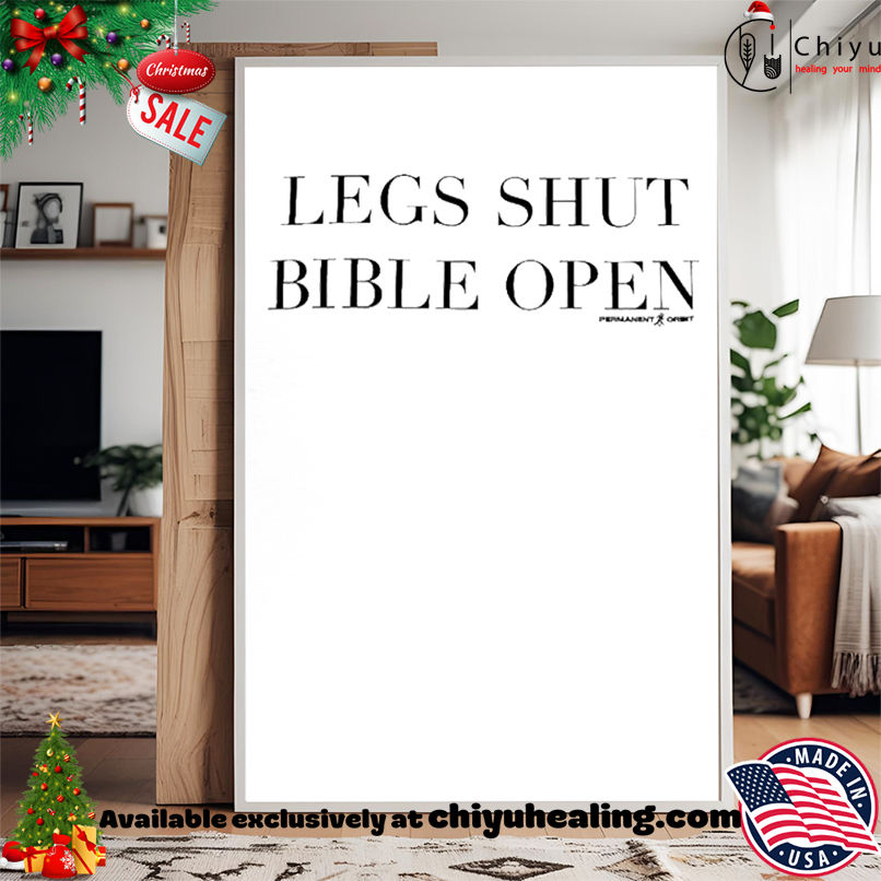 Legs Shut Bible Open shirt, Hoodie, Sweatshirt, Poster Canvas, Mug, Ornaments