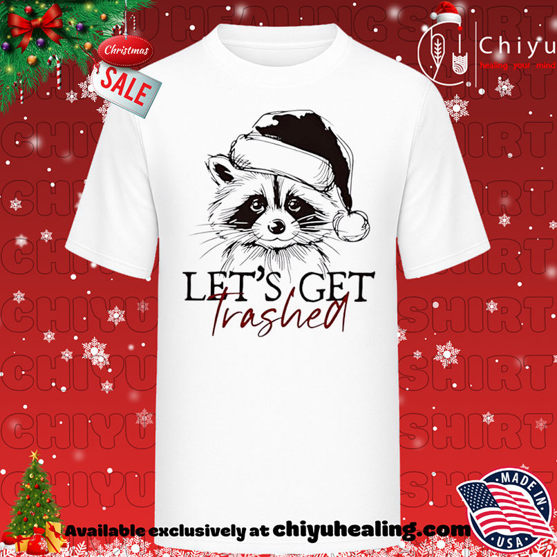 Let's Get Trashed Funny Raccoon Christmas shirt, Hoodie, Sweatshirt, Poster Canvas, Mug, Ornaments