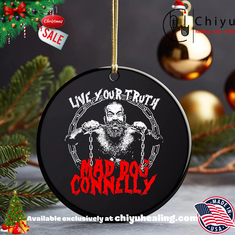 Live Your Truth Mad Dog Connelly wrestler shirt, Hoodie, Sweatshirt, Poster Canvas, Mug, Ornaments 5 Live Your Truth Mad Dog Connelly wrestler shirt, Hoodie, Sweatshirt, Poster Canvas, Mug, Ornaments