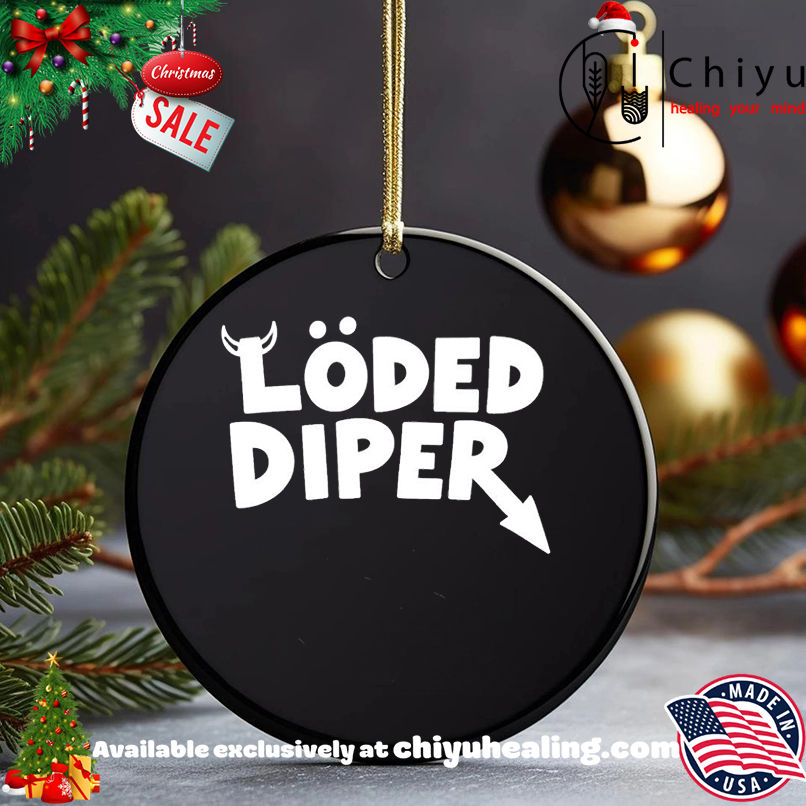Loded Diper shirt, Hoodie, Sweatshirt, Poster Canvas, Mug, Ornaments