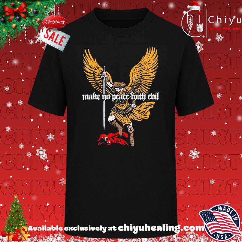Make No Peace with Evil Archangel Michael Shirt, Hoodie, Sweatshirt, Poster Canvas, Mug, Ornaments