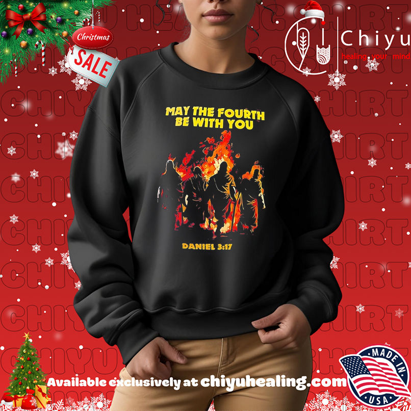 May The Fourth Be With You Christian Daniel 317 shirt May The Fourth Be With You Christian Daniel 317 shirt