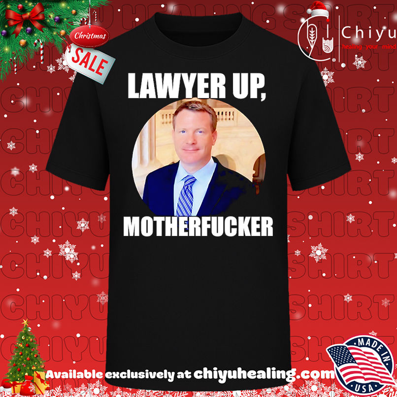 Mike Davis Lawyer Up Motherfucker Shirt, Hoodie, Sweatshirt, Poster Canvas, Mug, Ornaments