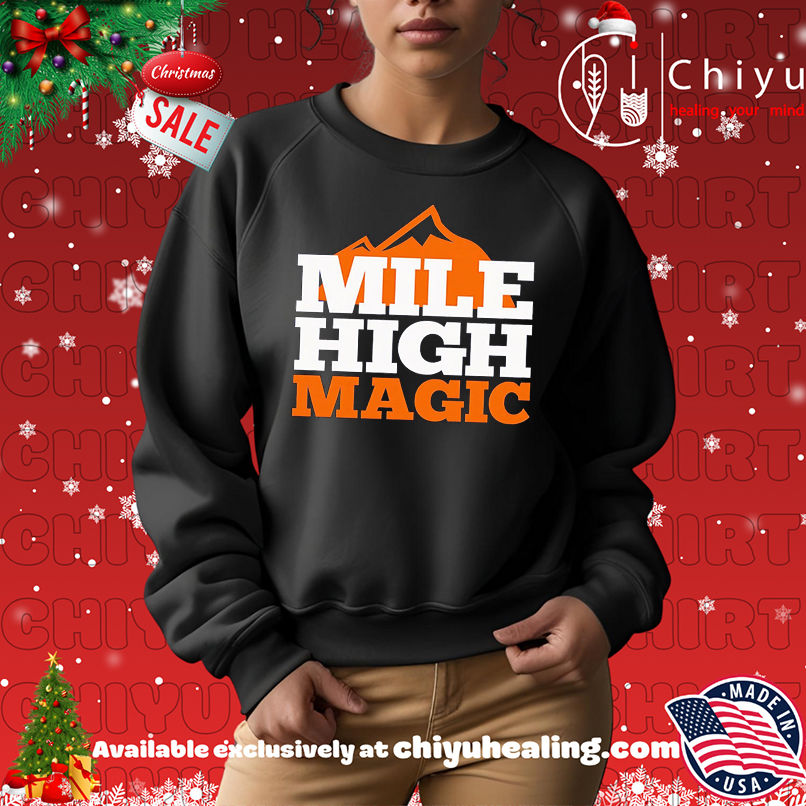 Mile High Magic Denver Broncos shirt Mile High Magic Denver Broncos shirt