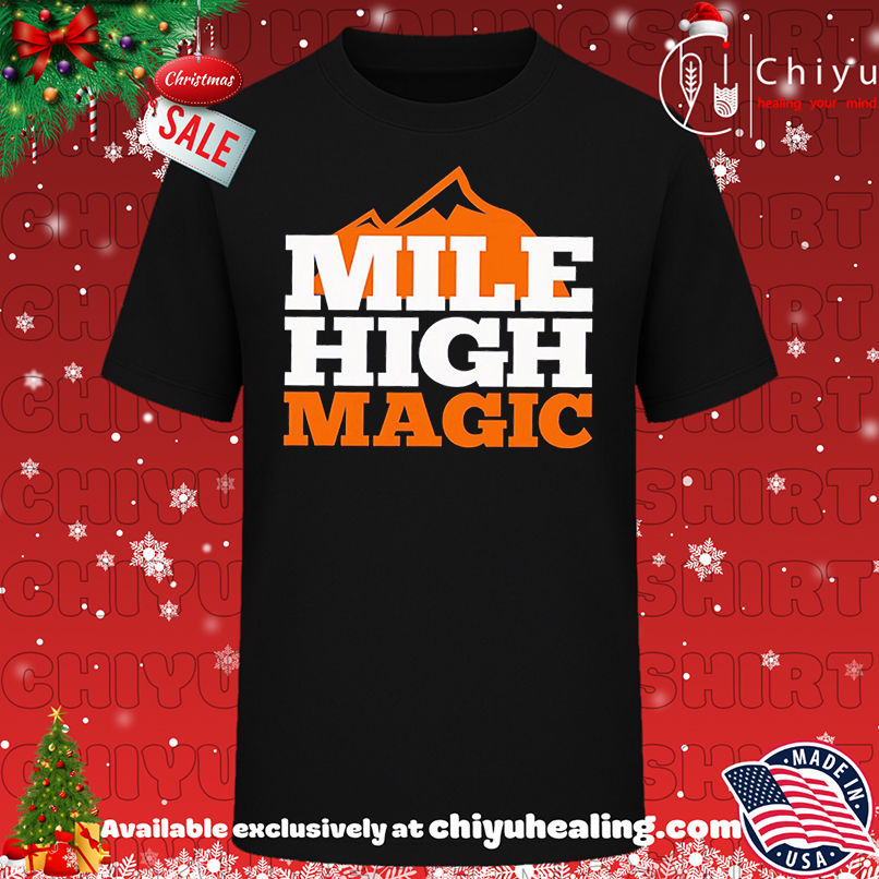Mile High Magic Denver Broncos shirt, Hoodie, Sweatshirt, Poster Canvas, Mug, Ornaments