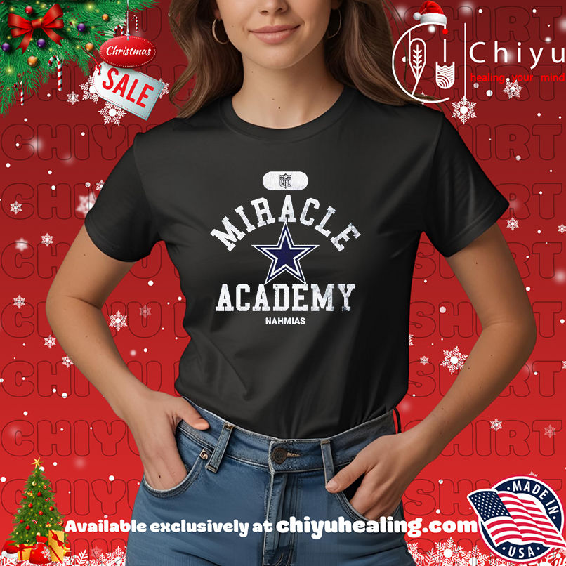 Miracle Academy x Dallas Cowboys NFL Nahmias shirt, Hoodie, Sweatshirt, Poster Canvas, Mug, Ornaments