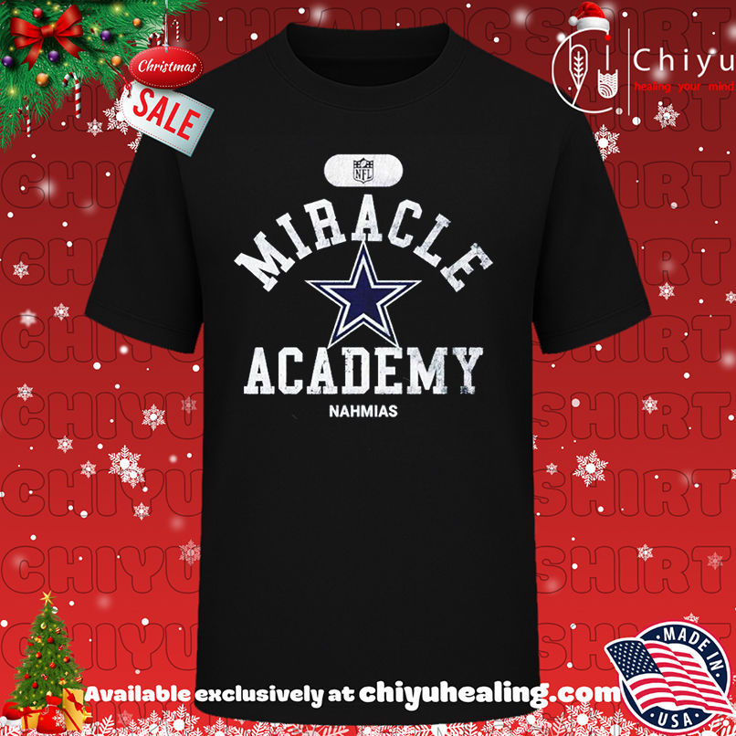 Miracle Academy x Dallas Cowboys NFL Nahmias shirt, Hoodie, Sweatshirt, Poster Canvas, Mug, Ornaments
