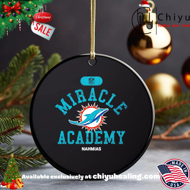Miracle Academy x Miami Dolphins NFL Nahmias shirt, Hoodie, Sweatshirt, Poster Canvas, Mug, Ornaments