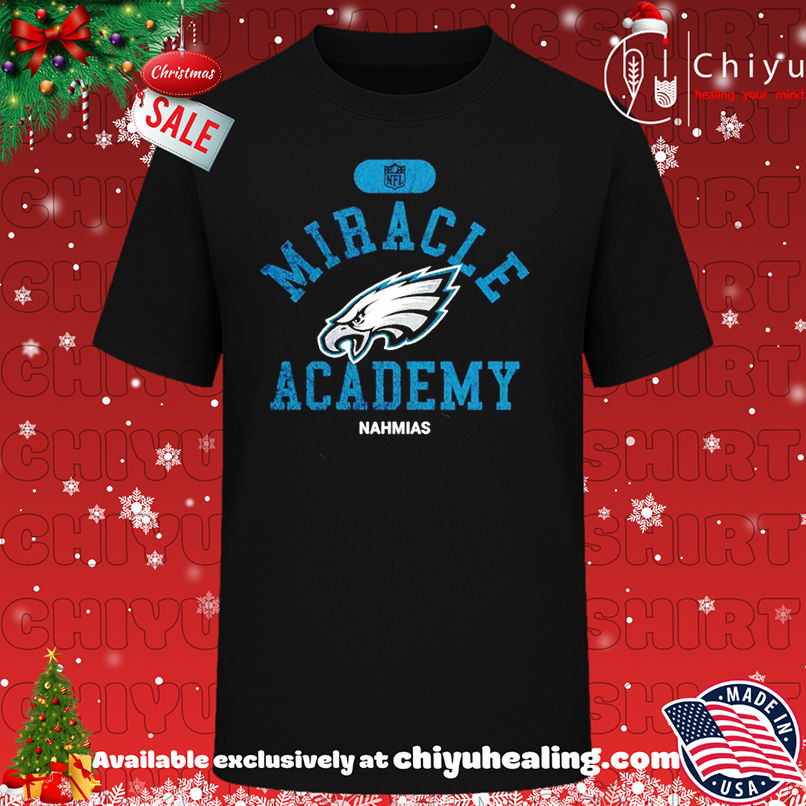 Miracle Academy x Philadelphia Eagles NFL Nahmias shirt, Hoodie, Sweatshirt, Poster Canvas, Mug, Ornaments