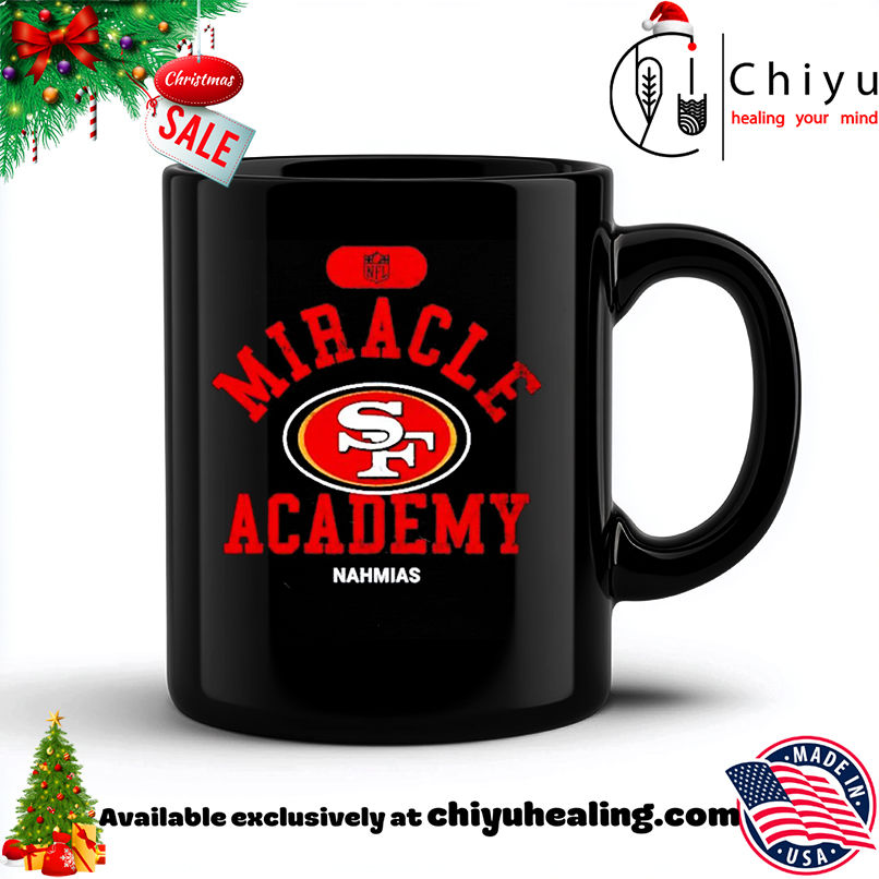 Miracle Academy x San Francisco 49ers NFL Nahmias shirt, Hoodie, Sweatshirt, Poster Canvas, Mug, Ornaments